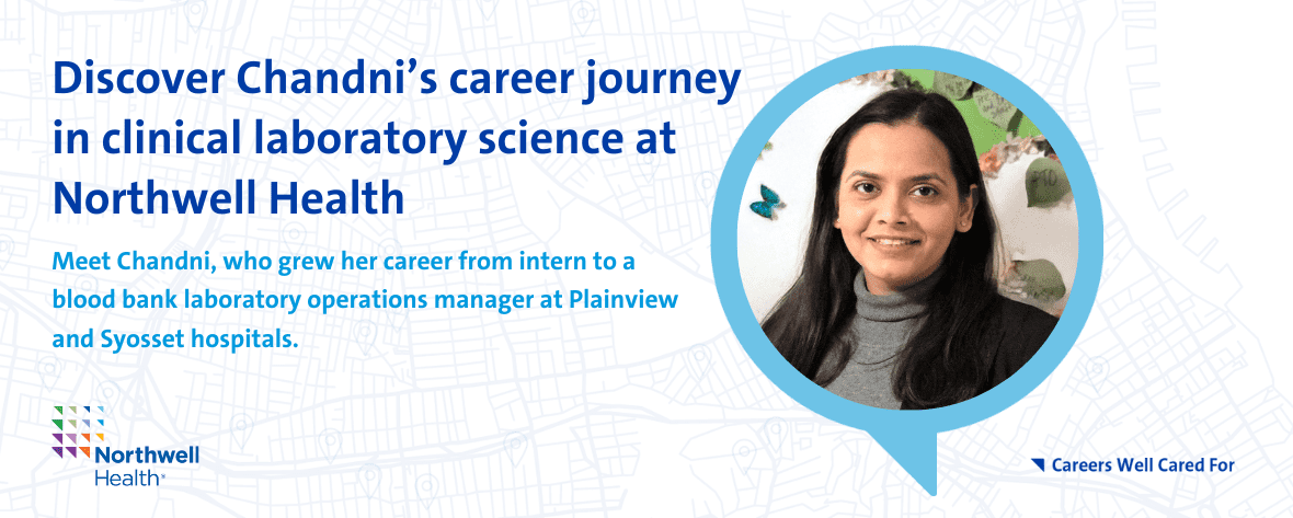 Discover Chandni’s career journey in clinical laboratory science at Northwell Health - Meet Chandni's career journey in clinical laboratory science at Northwell Health