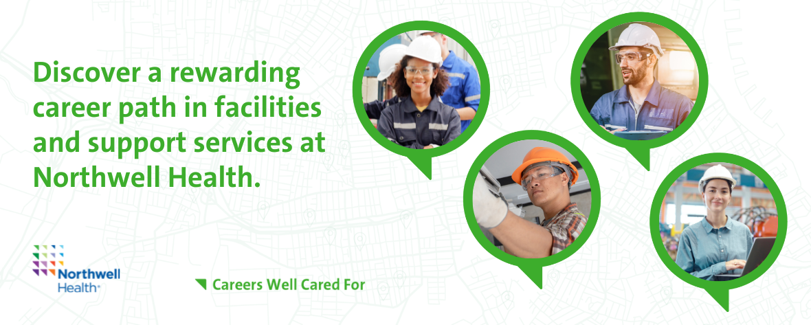 Discover a rewarding career path in facilities and support services at Northwell Health