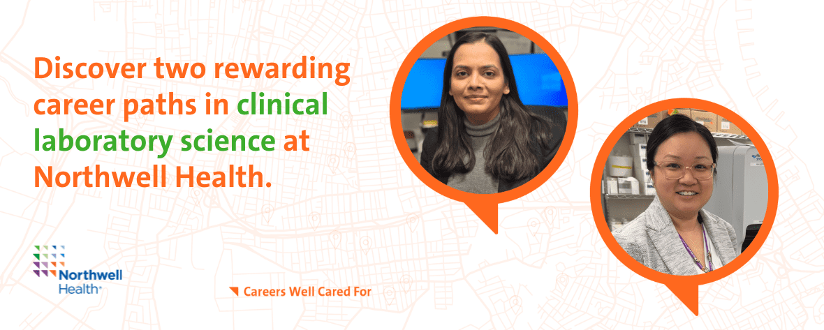 Discover two rewarding career paths in clinical laboratory science at Northwell Health
