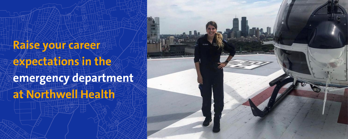 Raise your career expectations in the emergency department at Northwell Health.