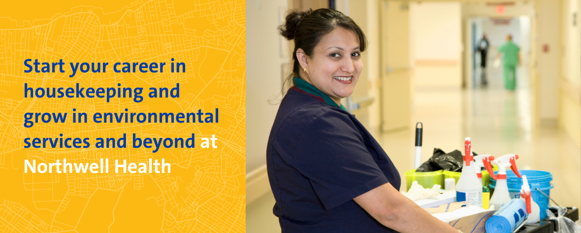 Start your career in housekeeping and grow in environmental services and beyond at Northwell Health