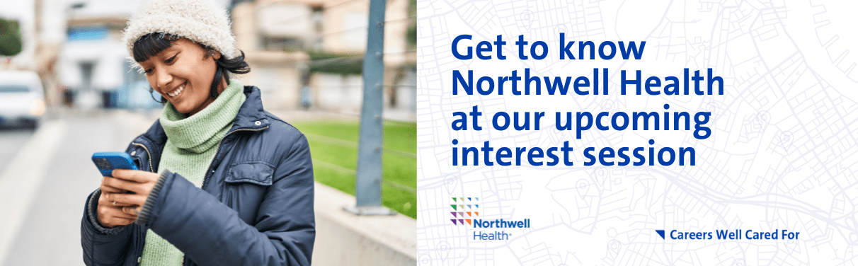 Get to know Northwell Health at our upcoming interest session