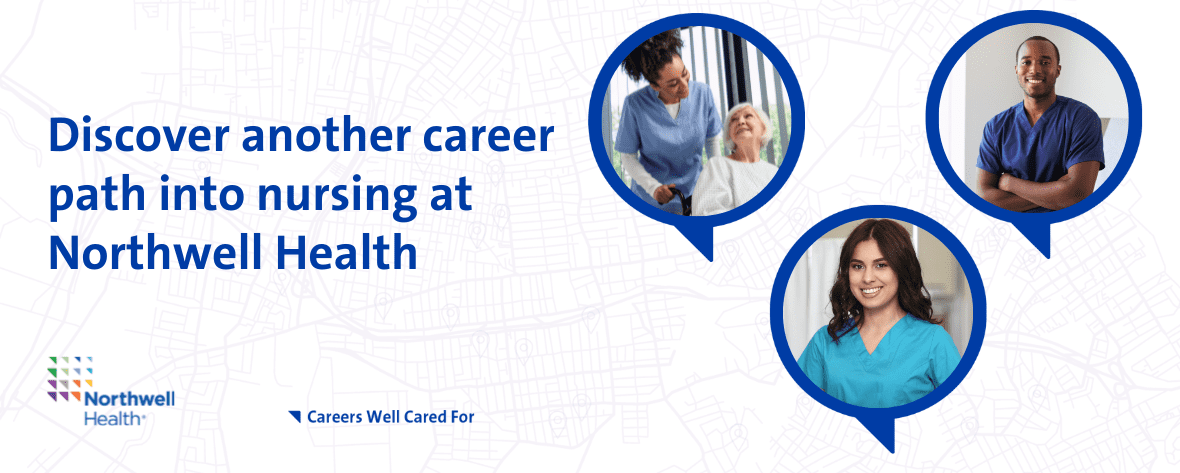 Discover another career path into nursing at Northwell Health