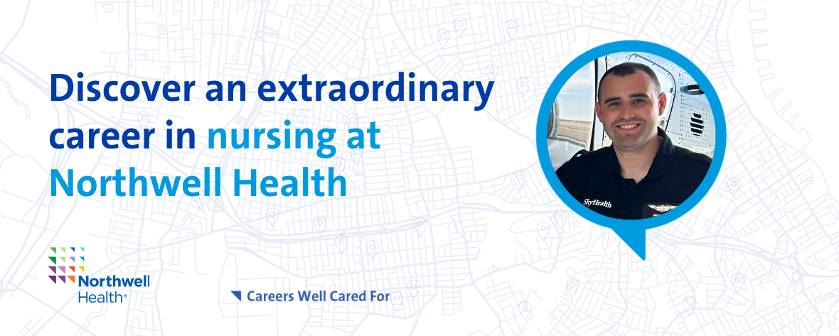 Discover an extraordinary career in nursing at Northwell Health