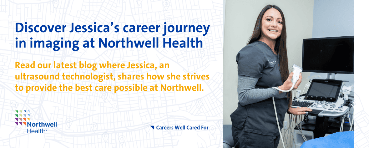Discover Jessica’s career journey in imaging at Northwell Health. Read our latest blog where Jessica, an ultrasound technologist, shares how she strives to provide the best care possible at Northwell.